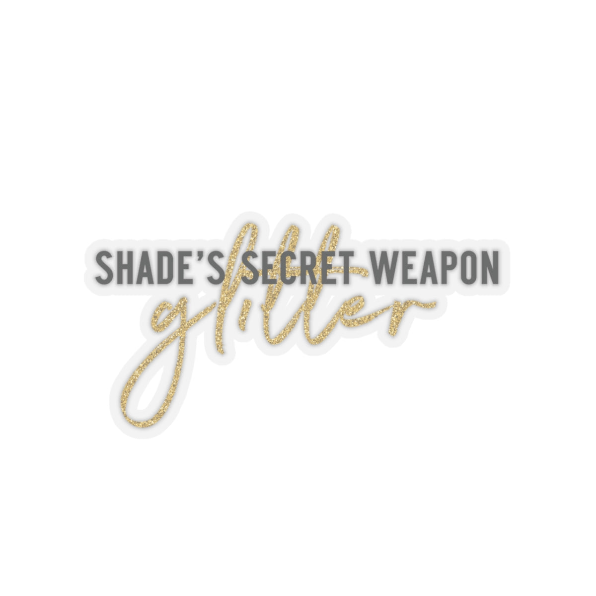 Shade's Secret Weapon Sticker