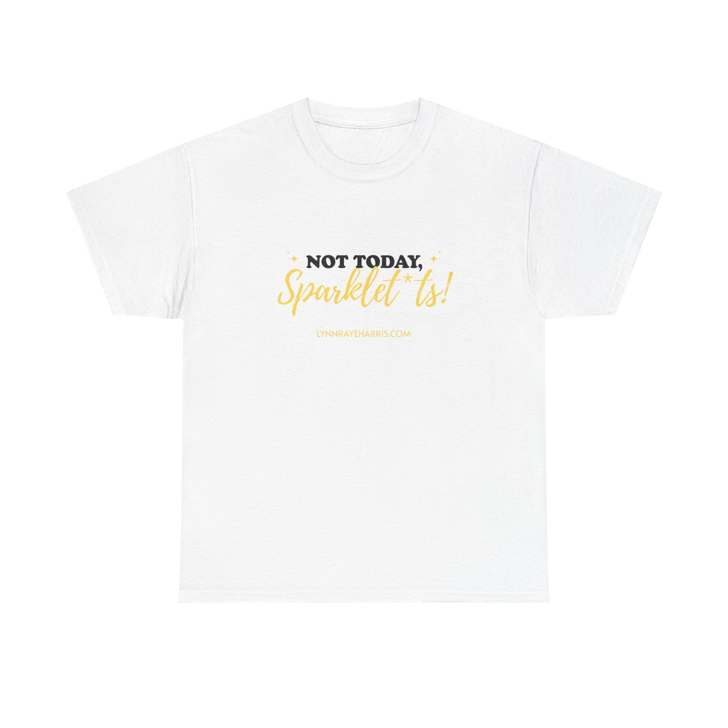 Not Today, Sparklet*ts Unisex Tee