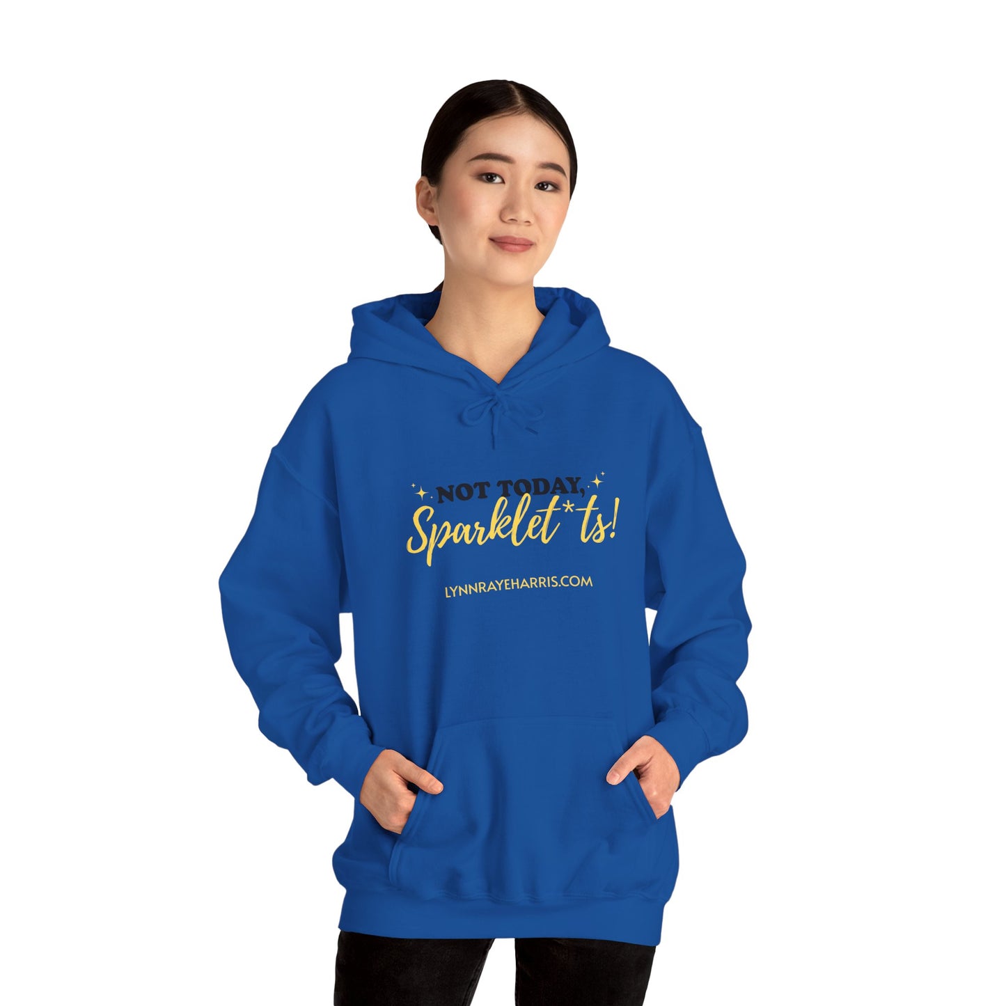 Not Today, Sparklet*ts Hooded Sweatshirt