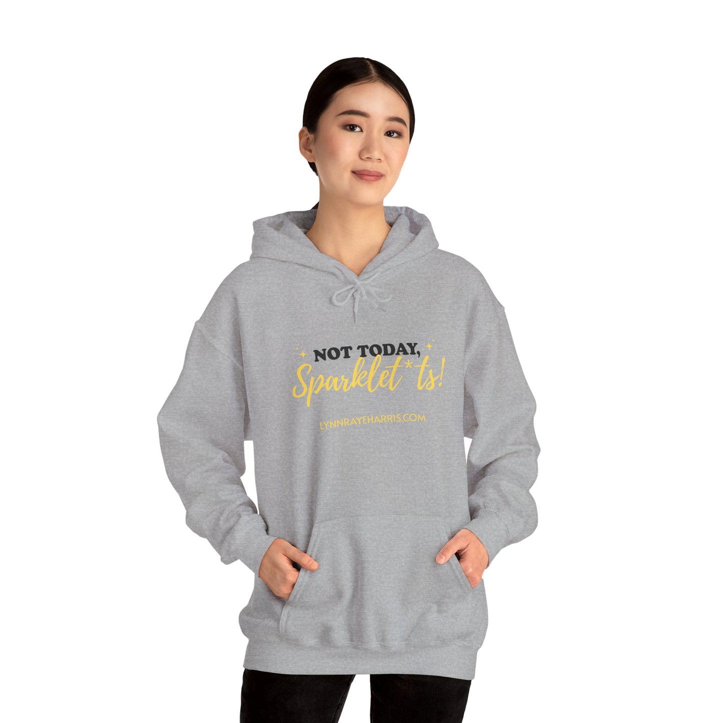 Not Today, Sparklet*ts Hooded Sweatshirt