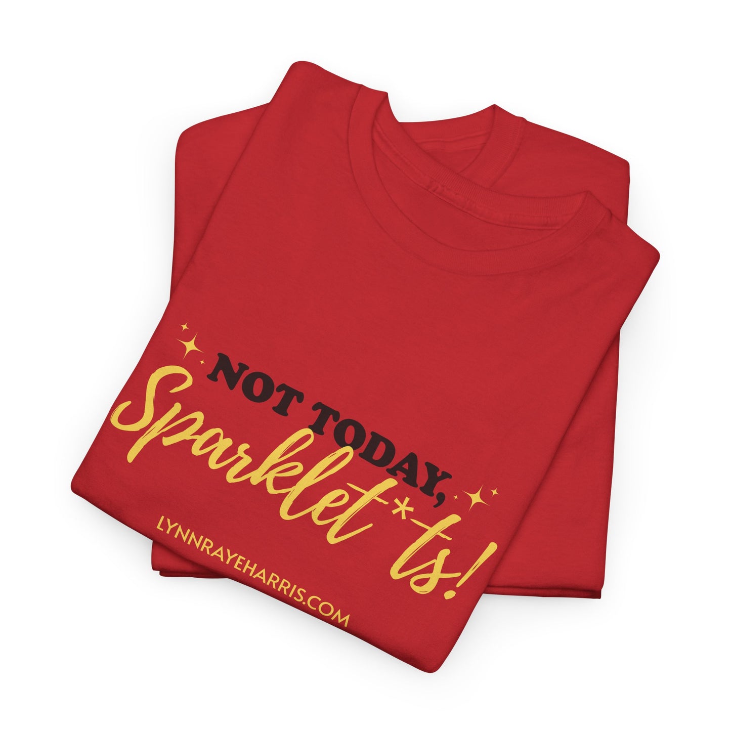 Not Today, Sparklet*ts Unisex Tee