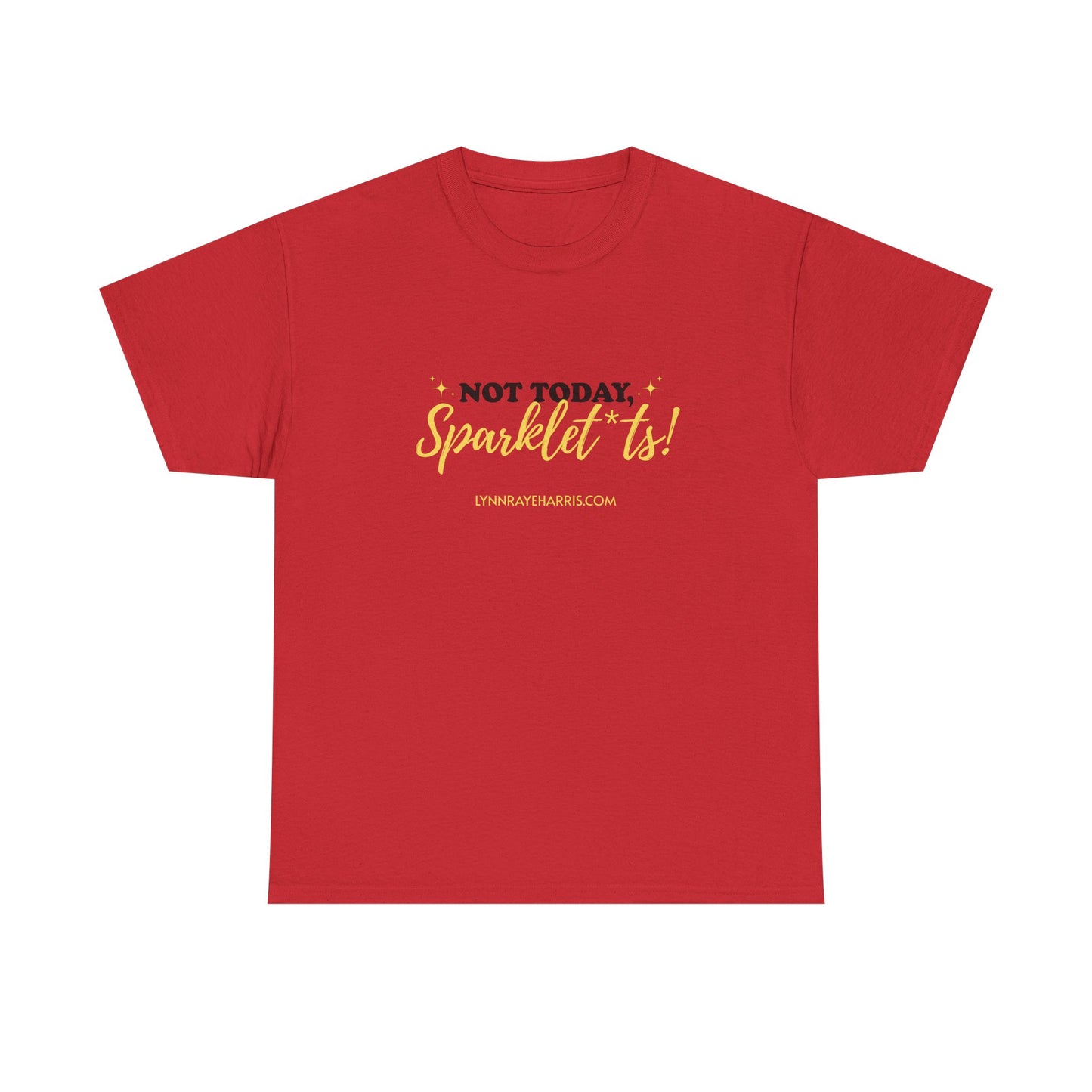 Not Today, Sparklet*ts Unisex Tee