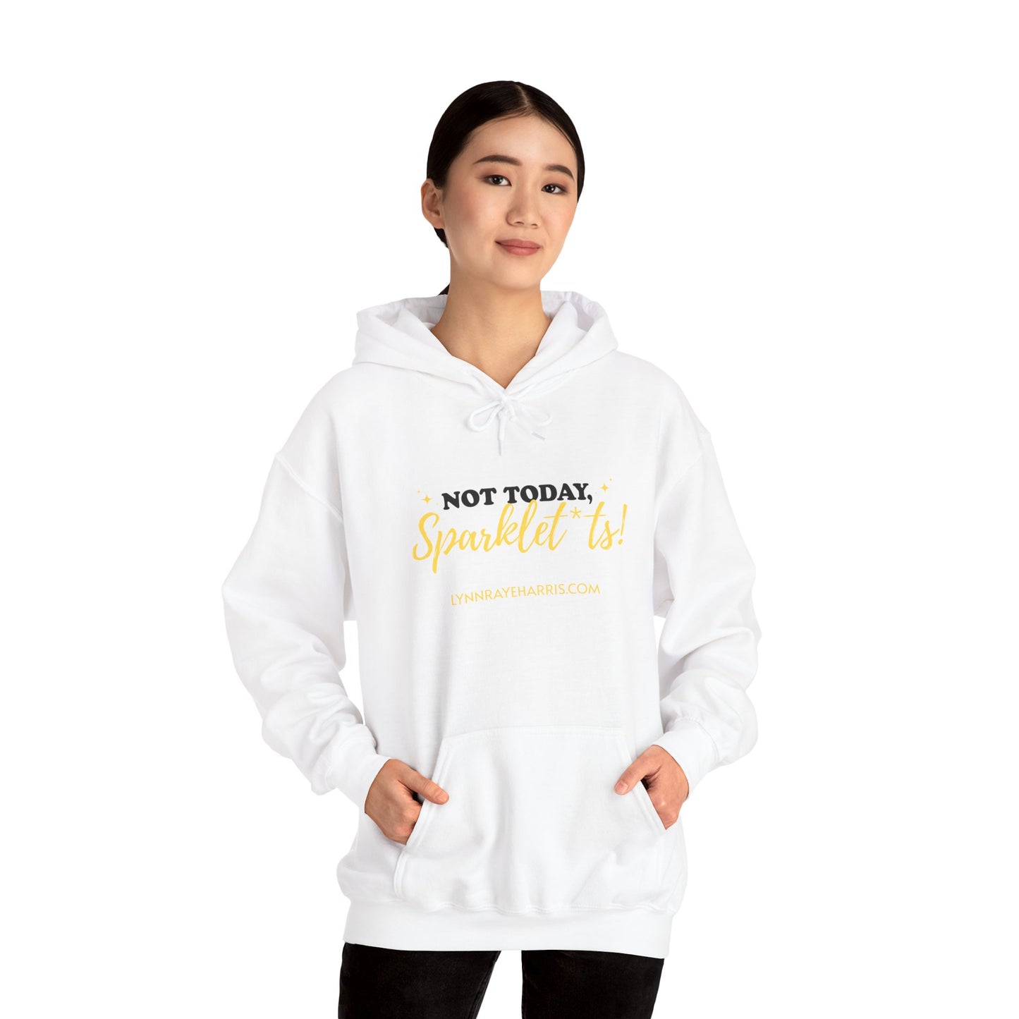 Not Today, Sparklet*ts Hooded Sweatshirt