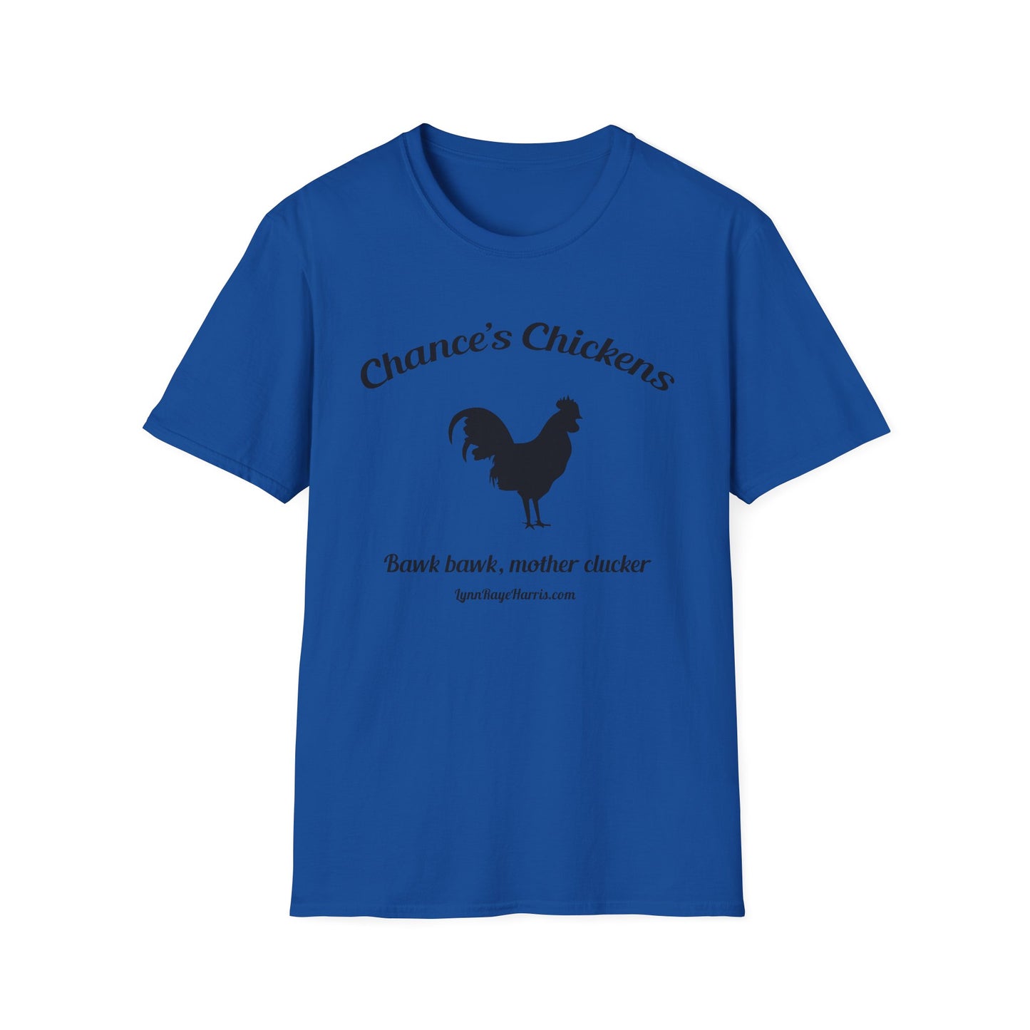 Chance's Chickens Bawk Bawk Softstyle T-Shirt